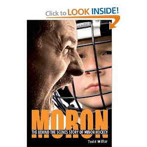 Moron: The Behind the Scenes Story of Minor Hockey in Canada