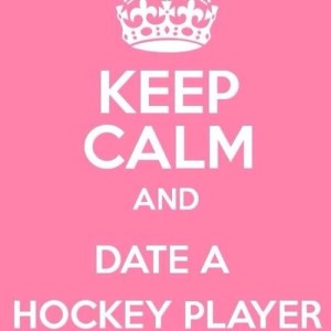 Keep Calm and Date a Hockey Player